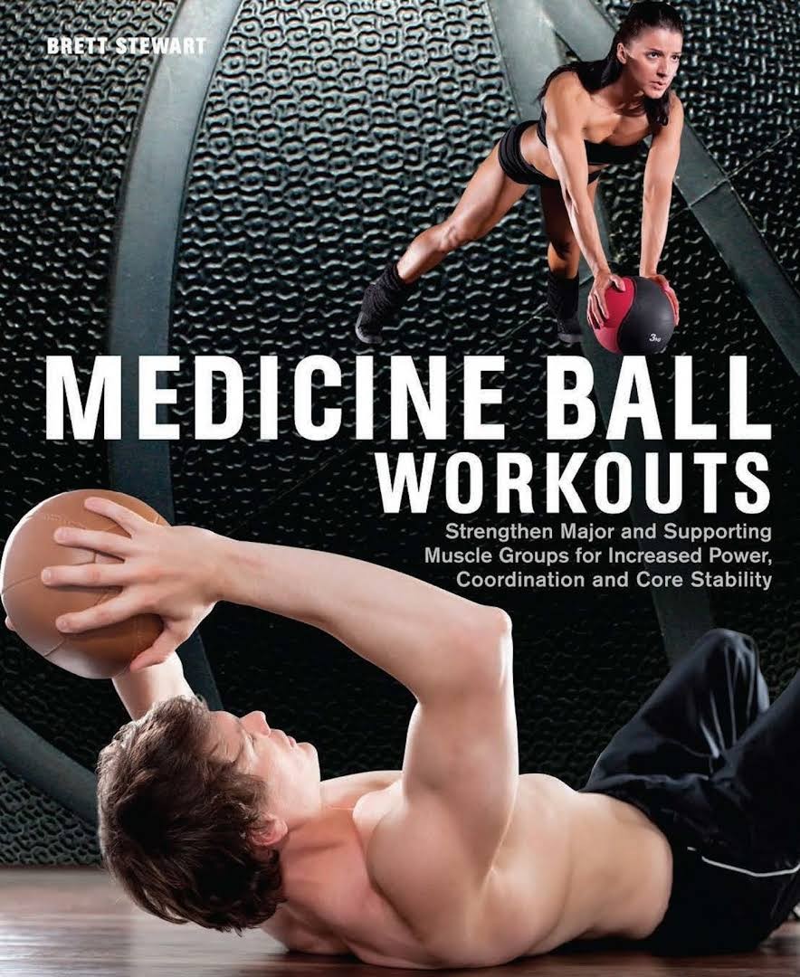 Medicine Ball Workouts Power Coordination Core Stability